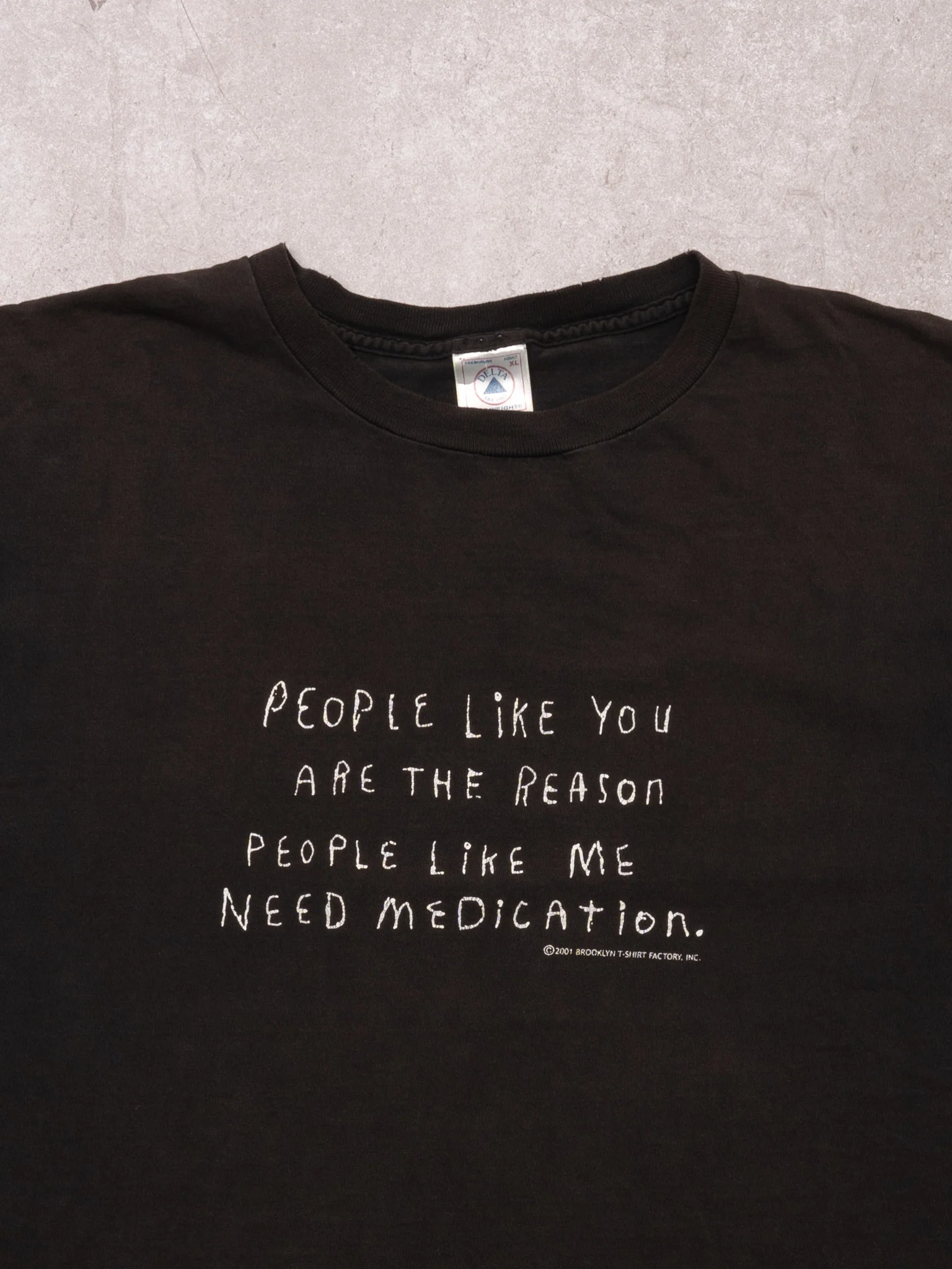 Vintage Sunfaded Black '01 People Like You Are The Reason People Like Me Need Medication Tee (L) - Image 2